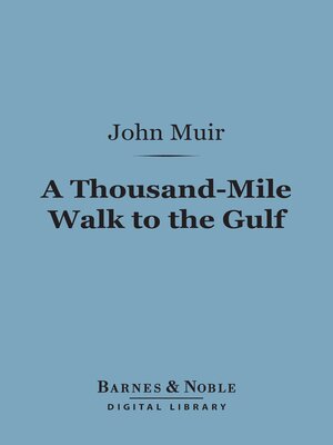 A Thousand-Mile Walk to the Gulf (Barnes & Noble Digital Library) - ebook